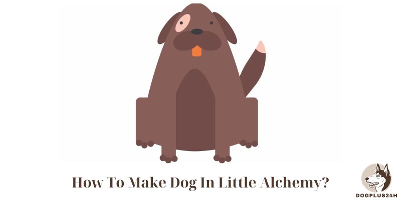 How To Make Dog In Little Alchemy